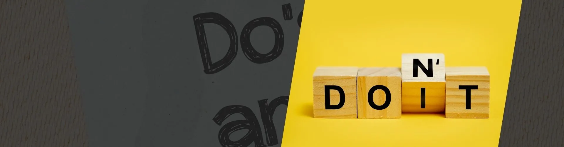 Do's and Don'ts
